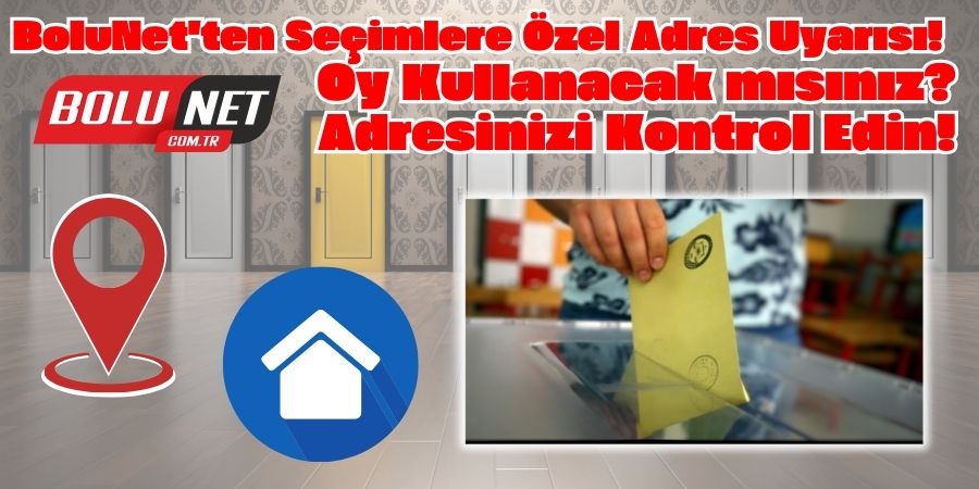 BoluNet'ten Seçim Öncesi Kritik Adres Hatırlatması!...BoluNet