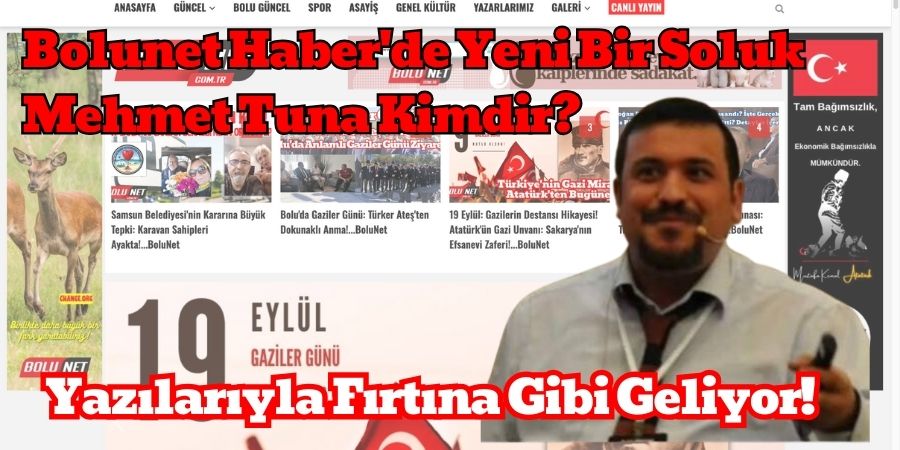 Mehmet Tuna Bolunet Haber'de: Yeni Yazılarıyla Bizlerle!...BoluNet