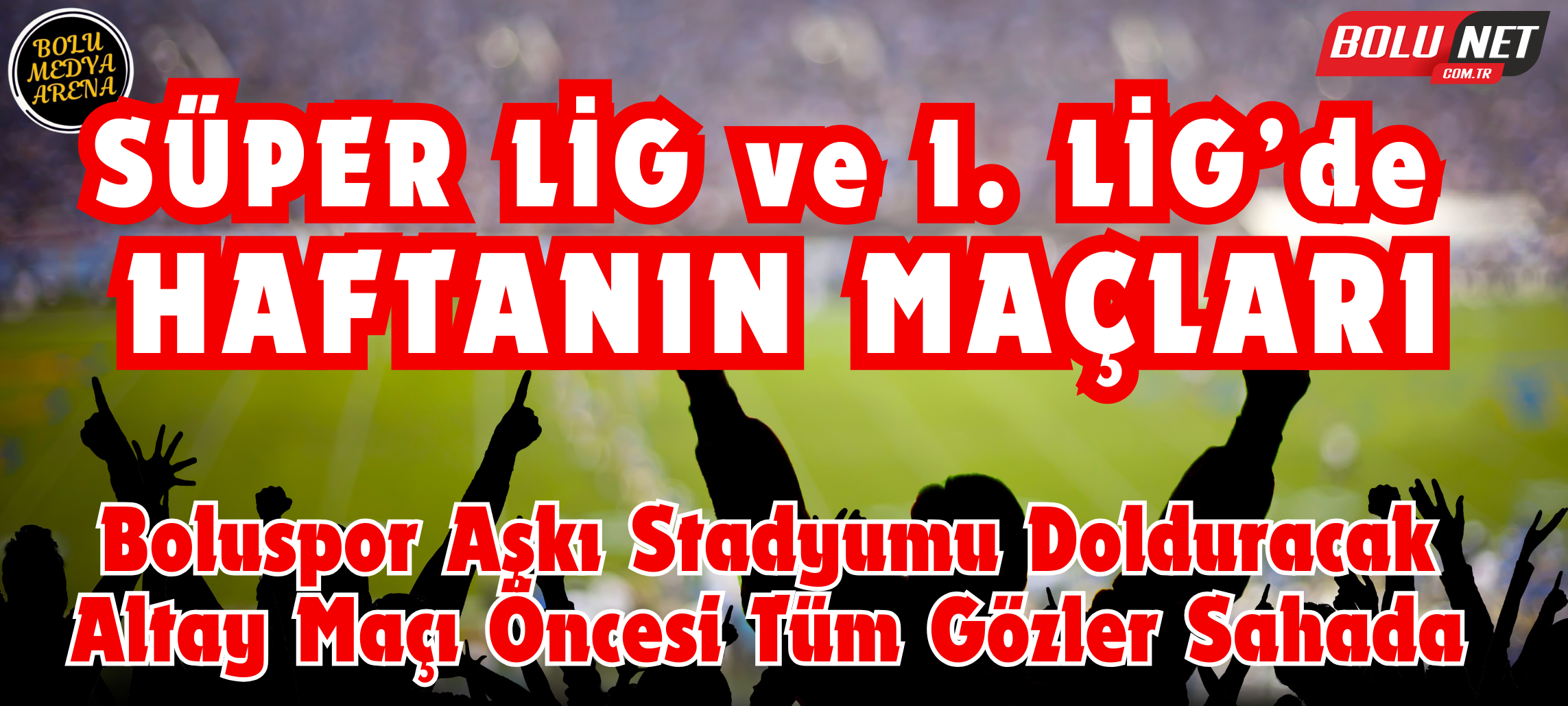 Trendyol Süper Lig'de Nefesler Tutuldu: TFF 1. Lig'de Boluspor Sahne Alıyor... BoluNet