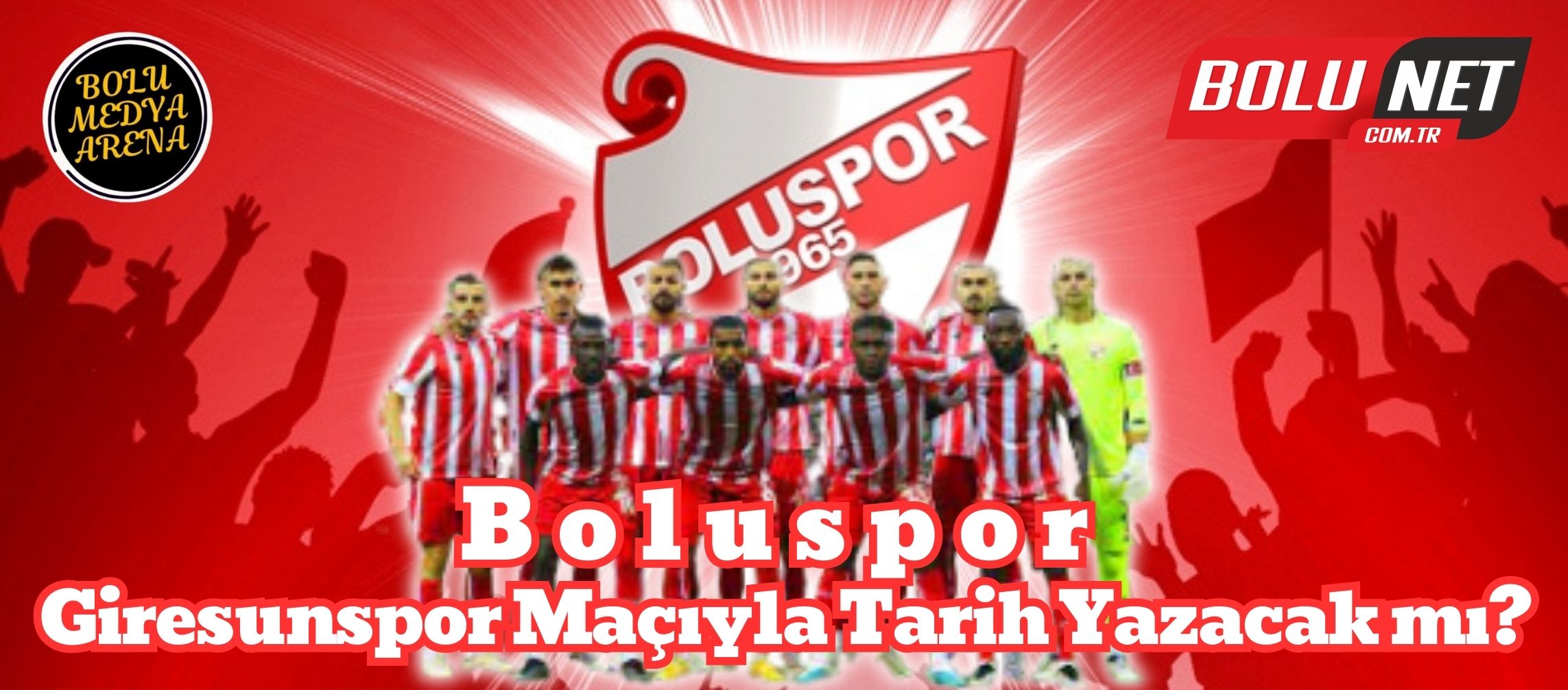 Boluspor, Giresunspor'u Yenerek Yükselişe Geçecek mi?...BoluNet