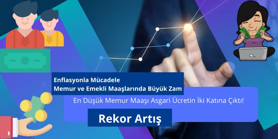 Dev Zamlarla Birlikte Memur ve Emekli Maaşları Nasıl Değişti?