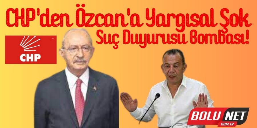 CHP'den Özcan'a Sürpriz Hamle: Suç Duyurusu Geliyor!...BoluNet