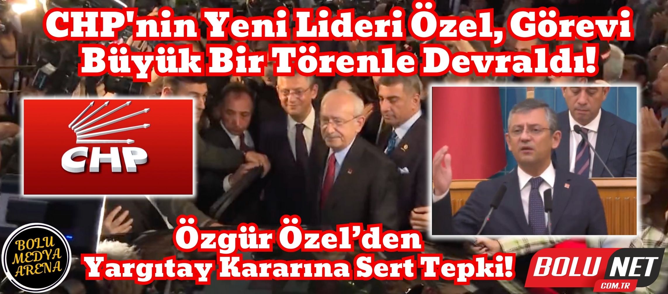 CHP'de Tarihi Devir Teslim: Özgür Özel, Bayrağı Kılıçdaroğlu'ndan Aldı! Yargıtay'ın Kararı CHP'yi Ayağa Kaldırdı: Özel'den 'Darbe' İddiası!...BoluNet