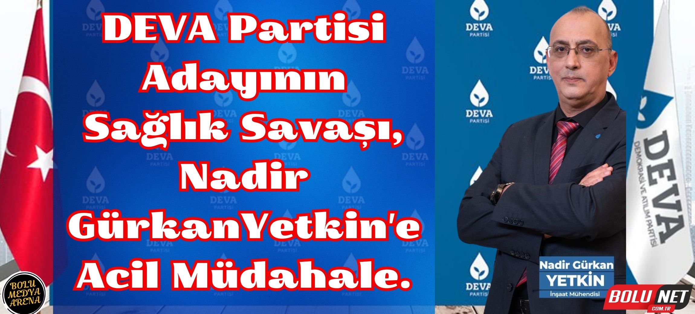 Seçim Meydanlarında Endişe: DEVA'nın Adayı Yetkin Hastanede ...BoluNet