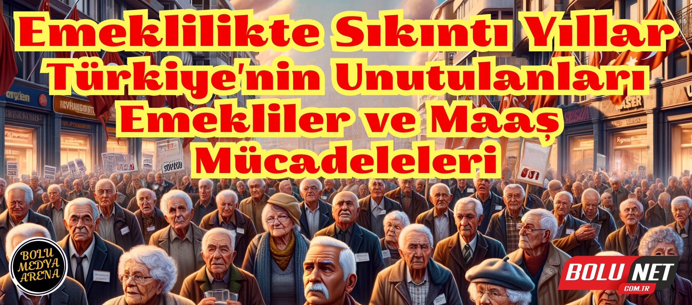 Maaş Mücadelesi: Türkiye'nin Emeklileri Gelecekten Endişeli. Geçim Sıkıntısı Çıkmazı: Emekliler, İktidarı Harekete Geçirmeyi Bekliyor...BoluNet