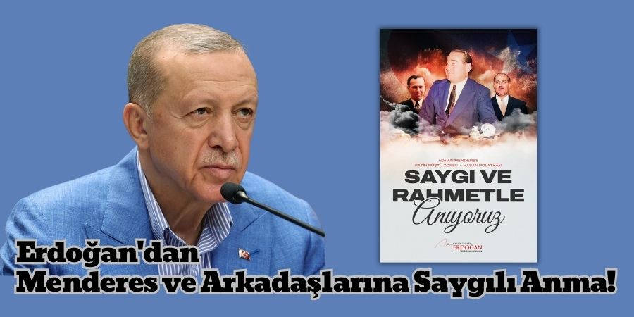 27 Mayıs Darbesi'nin Ardından Yassıada'da İdam Edilen Liderlere Erdoğan'dan Anma!...BoluNet