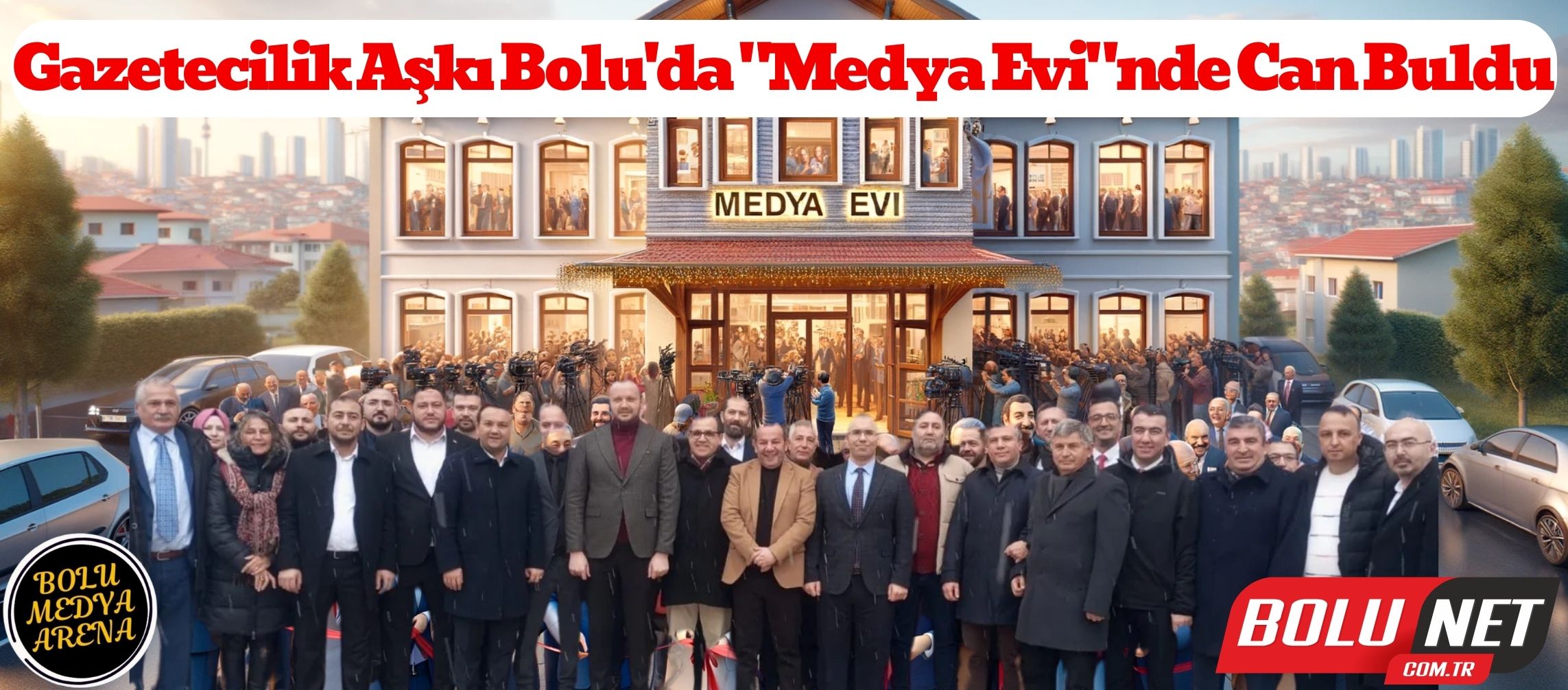 Bolu'nun Kalemleri Bir Çatı Altında: Medya Evi Açılışı... BoluNet