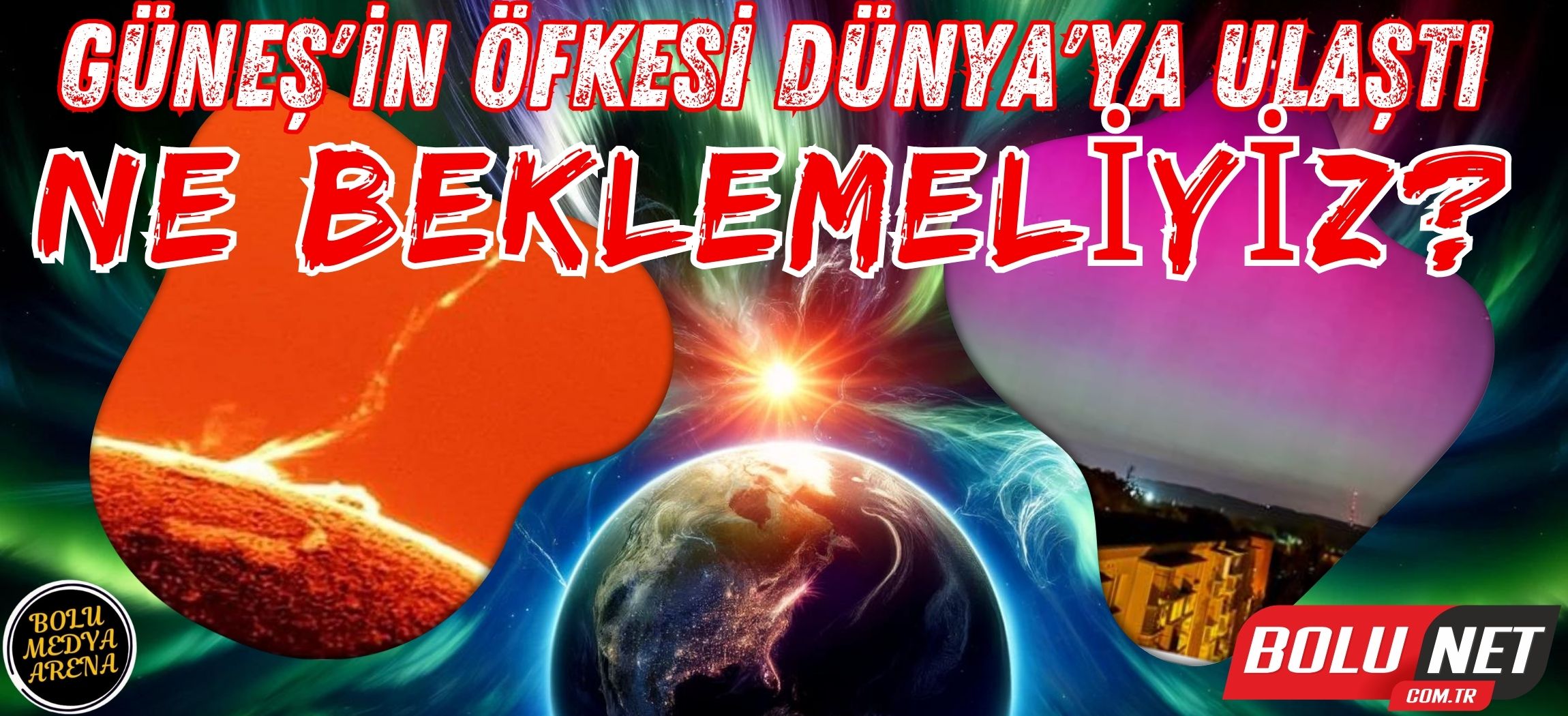 NOAA Uyarıyor: G4 Seviyesindeki Jeomanyetik Fırtına Yaklaşıyor...BoluNet