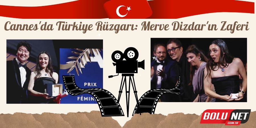 Cannes'da Türkiye Rüzgarı: Merve Dizdar'ın Zaferi