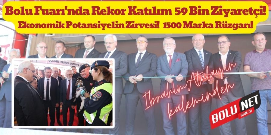 Bolu, 100. Yıl Fuarıyla Göz Kamaştırdı! Rekor Katılım: 59 Bin Ziyaretçi!...BoluNet