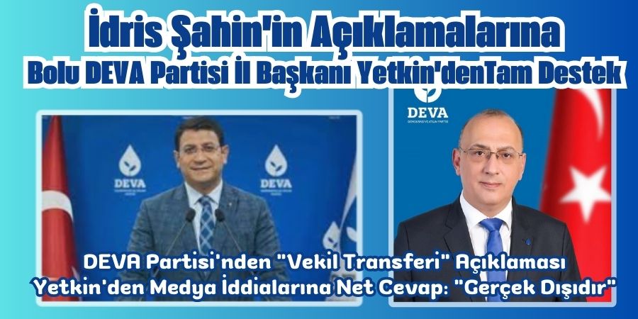 Bolu'da DEVA Rüzgarı: Yetkin'den Önemli Açıklamalar: 