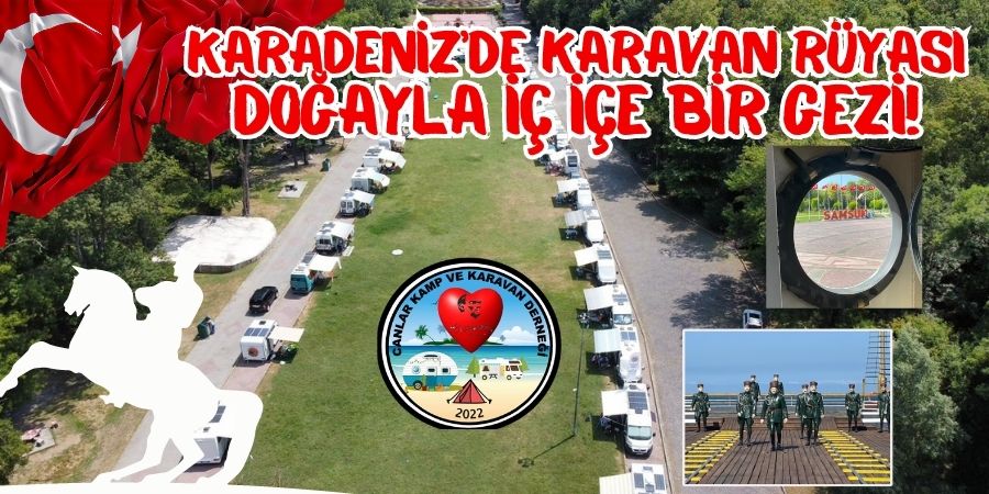 Canlar Kamp ve Karavan Derneği'nin Büyüleyici Karadeniz Turu!...BOLUNET