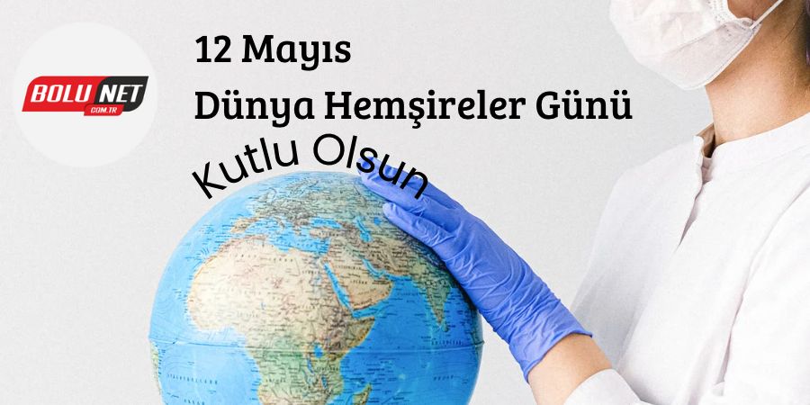 DÜNYA HEMŞİRELER GÜNÜ