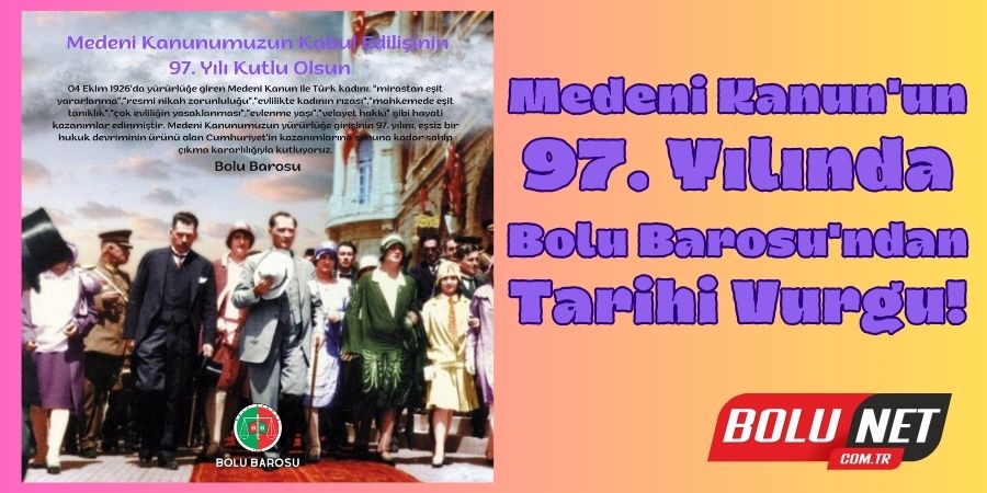 Bolu Barosu'ndan Medeni Kanun'a Özel 97. Yıl Kutlaması!...BoluNet