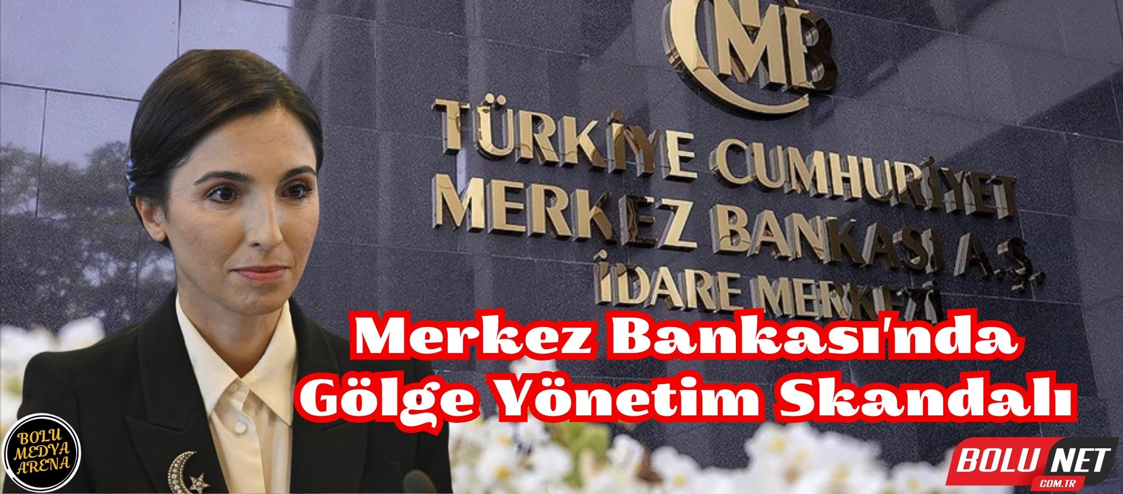 Merkez Bankası'nda Skandal: Gaye Erkan'ın Babası Erol Erkan'ın İşten Çıkarma İddiası... BoluNet