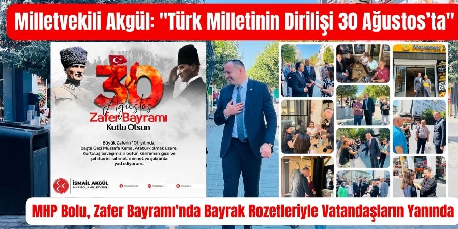 Bolu MHP'den 30 Ağustos'ta Milliyetçi Mesajlar ve Etkinlikler...BOLUNET