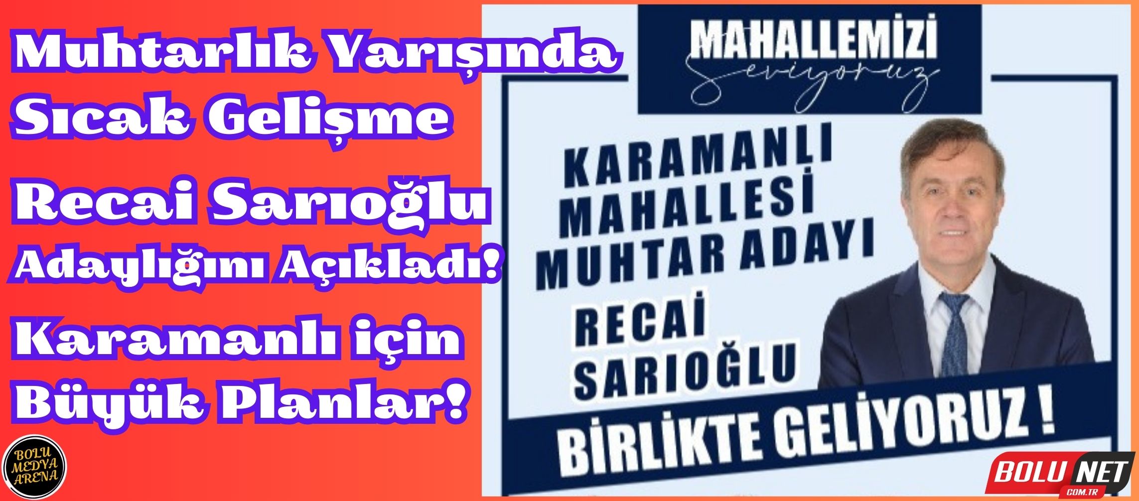 Karamanlı Mahallesinin Kaderini Değiştirecek İsim: Recai Sarıoğlu - BoluNet