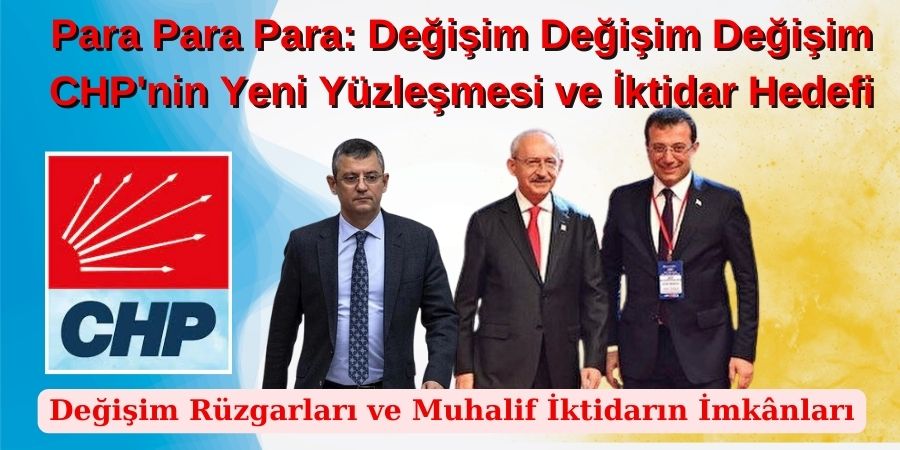 CHP'nin Yeni Yüzleşmesi ve İktidar Hedefi