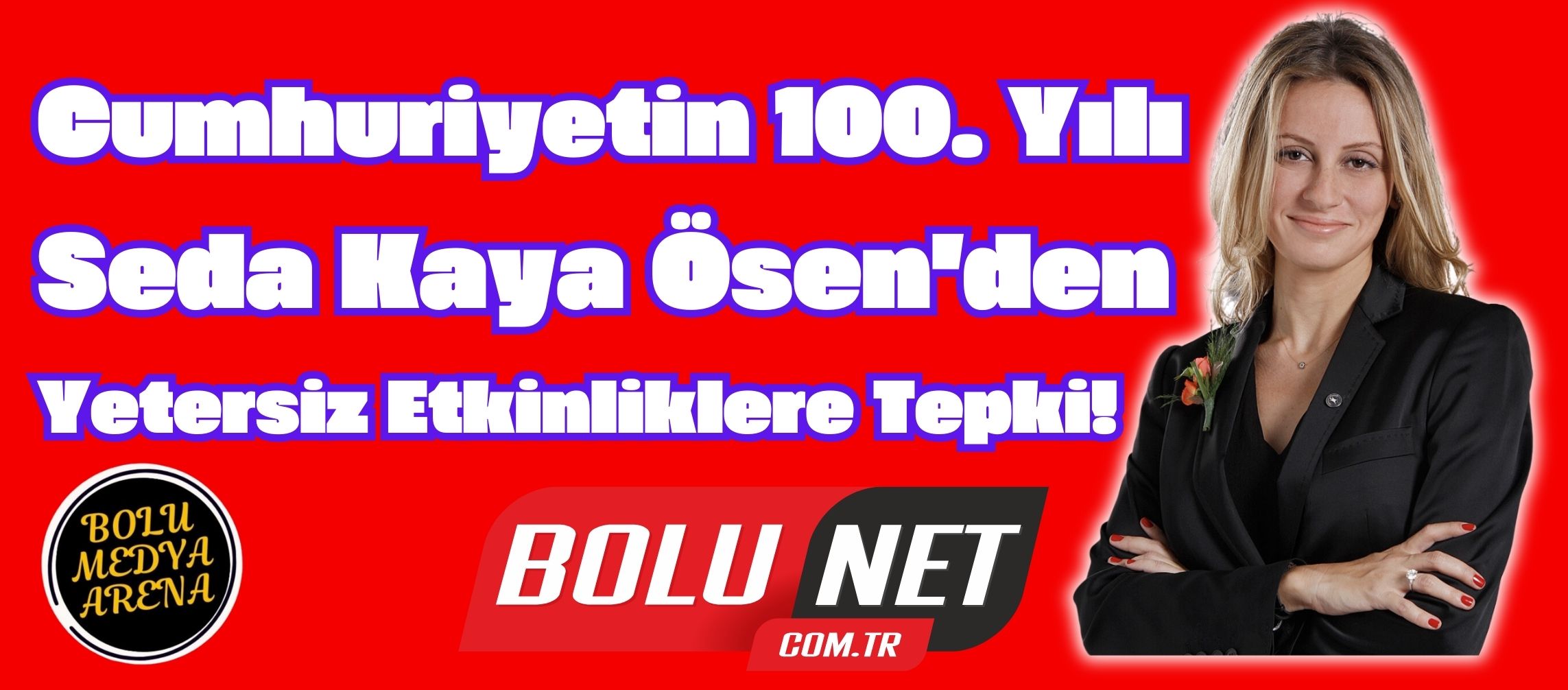 Seda Kaya Ösen'den Cumhuriyetin 100. Yılına Dair Çarpıcı Açıklamalar!...BoluNet