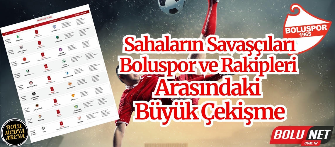 Türkiye 1. Lig'in Heyecan dolu 15. Haftası Futbol Harmanı BoluNet'te!