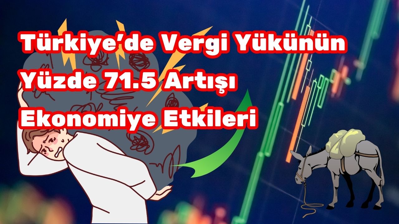 Türkiye'nin Yeni Vergi Yükü: Yüzde 71.5'lik Artışın Sonuçları