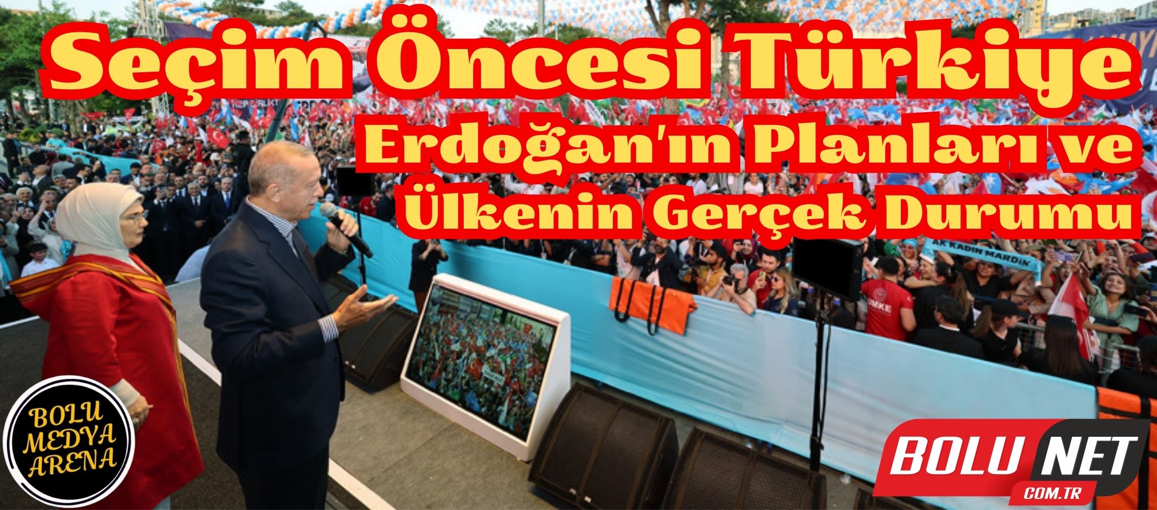 Yeni Türkiye'nin Şafağı mı? Erdoğan'ın Seçim Beyannamesi Üzerine Derinlemesine Analiz...BoluNet