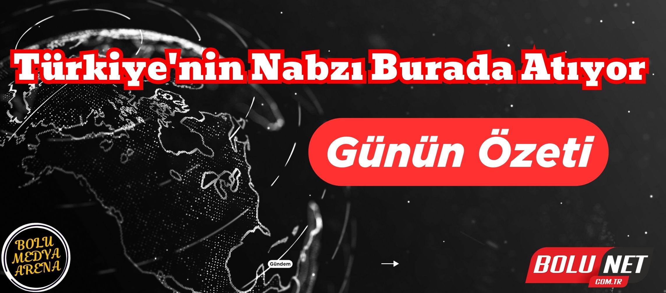 Haberin Merkezinde Türkiye: Bugünün Önemli Gelişmeleri... BoluNet