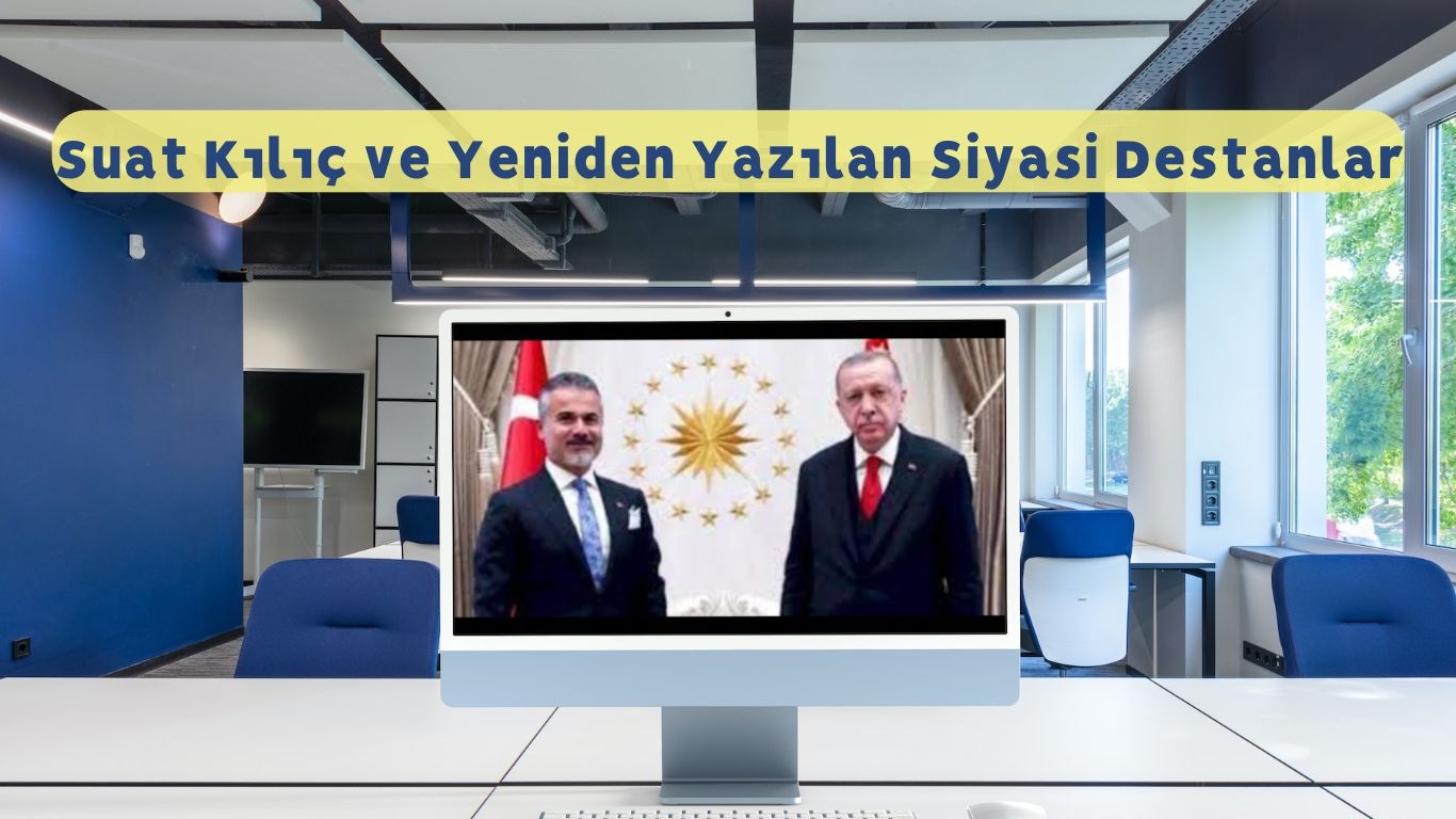 Suat Kılıç ve Yeniden Yazılan Siyasi Destanlar