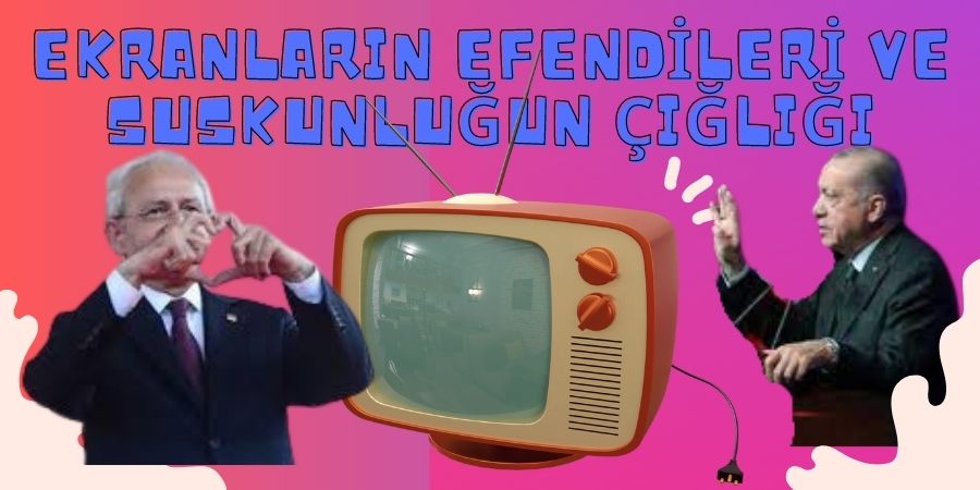 Ekranların Efendileri ve Suskunluğun Çığlığı