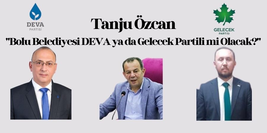 DEVA ve Gelecek Partisi'ne CHP'den Belediye Adaylığı Kontenjanı Mı?...BOLUNET