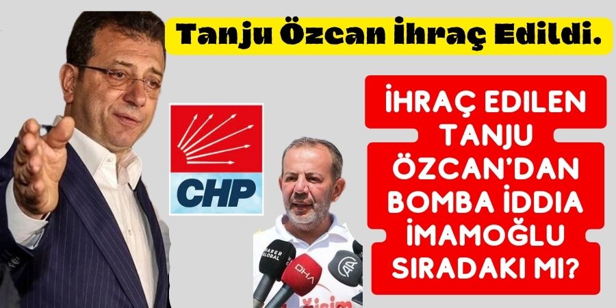 İhraç Edilen Tanju Özcan'dan Bomba İddia: İmamoğlu Sıradaki mi?... BOLUNET