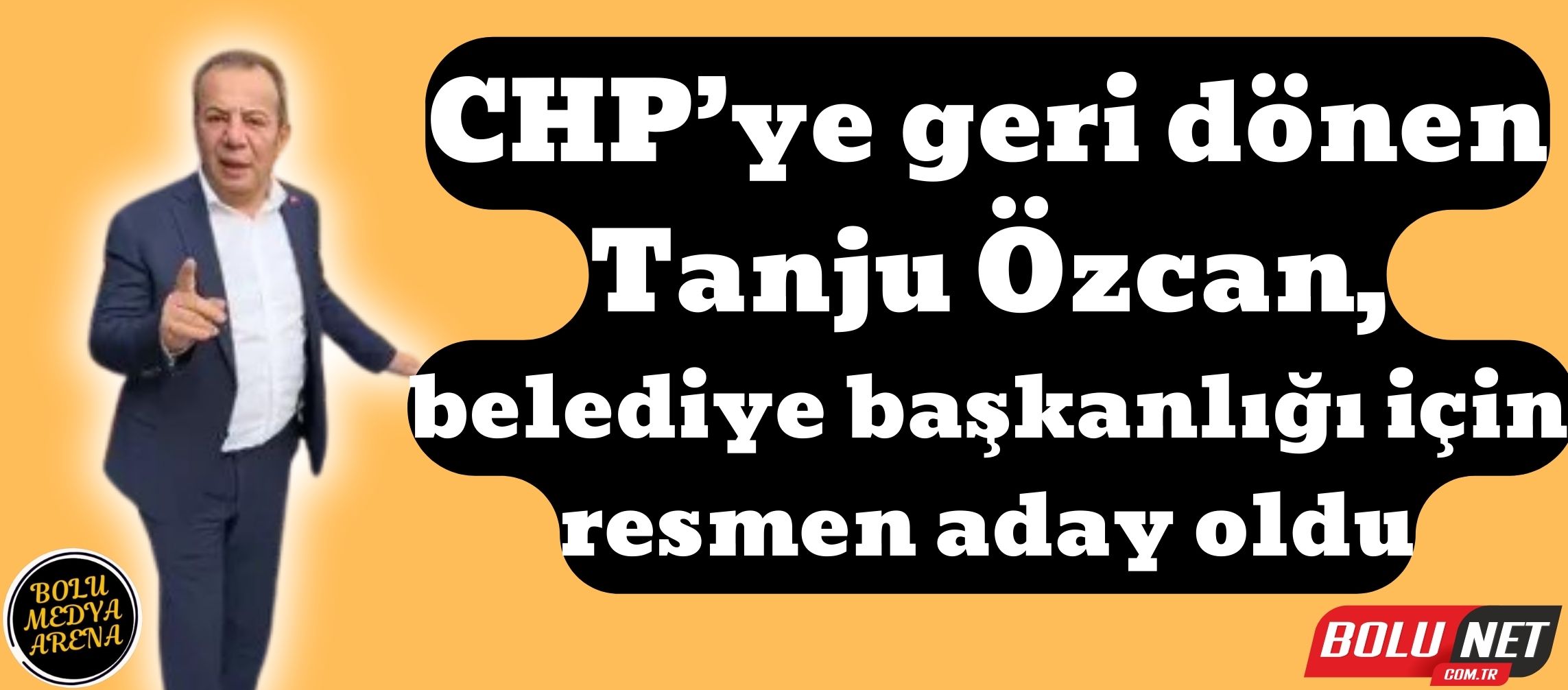 CHP’ye geri dönen Tanju Özcan, belediye başkanlığı için resmen aday oldu...BoluNet