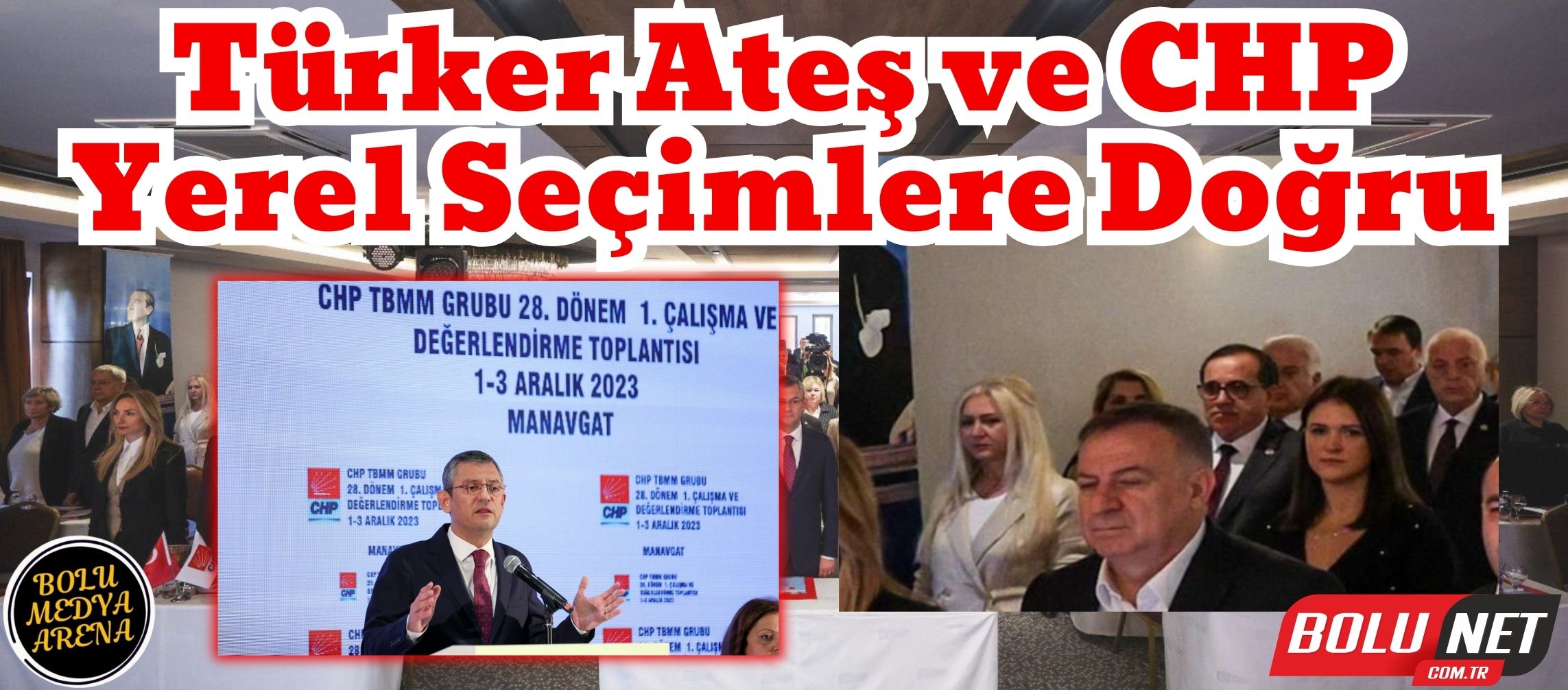 Türker Ateş ve CHP: Yerel Seçimlere Doğru...BoluNet