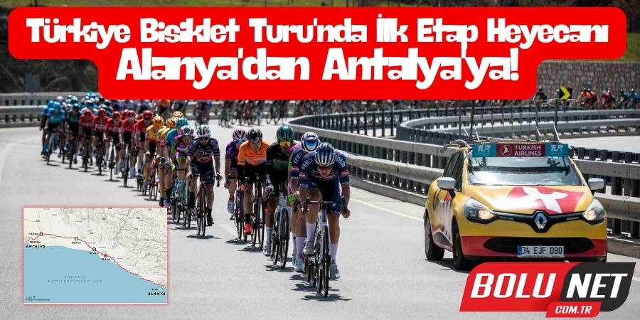 Türkiye Bisiklet Turu'nda Pedal Zamanı: Alanya-Antalya Etabı Başlıyor!...BoluNet