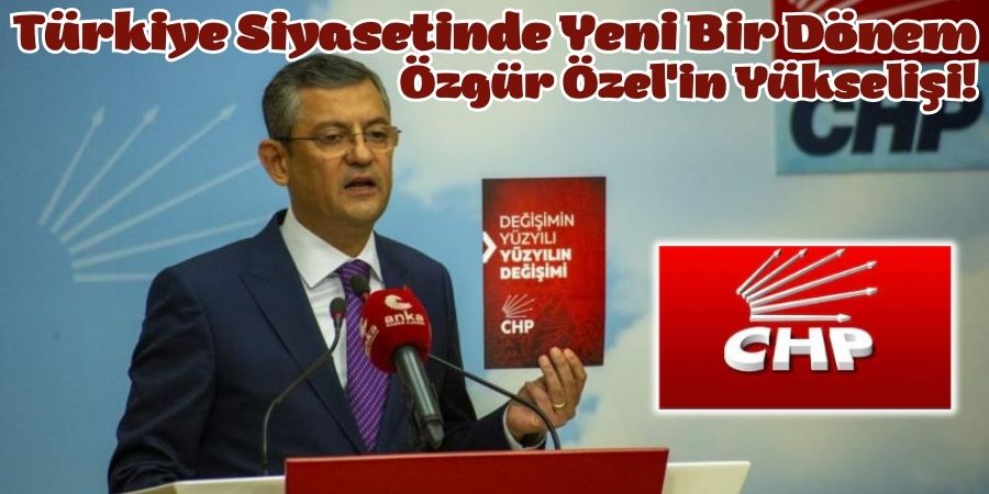 CHP'de Rüzgarlar Değişiyor: Özgür Özel'in Genel Başkanlık Yolculuğu!...BoluNet