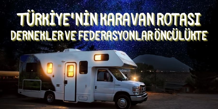 Türkiye'nin Karavan Devrimi: Yeni Bir Turizm Fırsatı