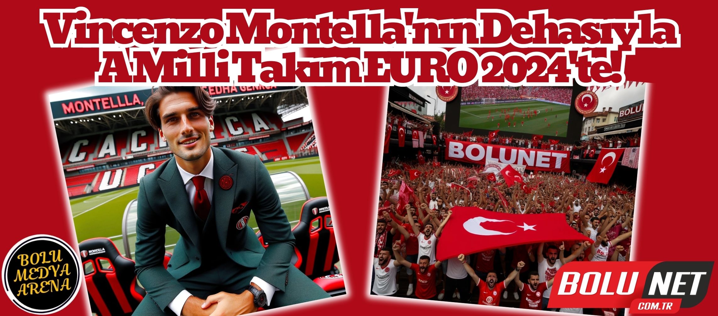 A Milli Takım'ın Tarihi Zaferi: Montella'nın Dokunuşlarıyla EURO 2024'e!...BoluNet