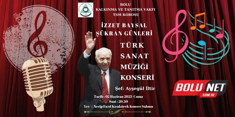 İzzet Baysal Şükran Günlerinde Bolu Kalkınma ve Tanıtma Vakfı Türk Sanat Müziği Korosu Sahne Alıyor...