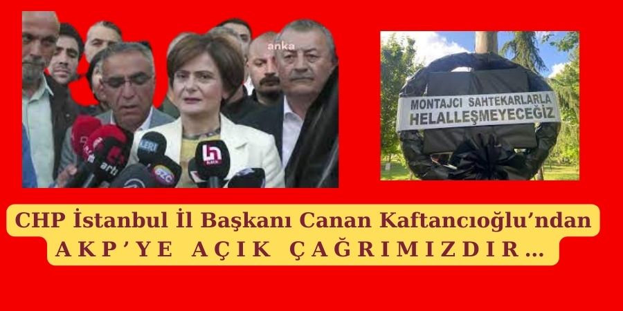 CHP İstanbul İl Başkanı Canan Kaftancıoğlu’ndan montaj videolara karşı sert eylem…  AKP’YE AÇIK ÇAĞRIMIZDIR…