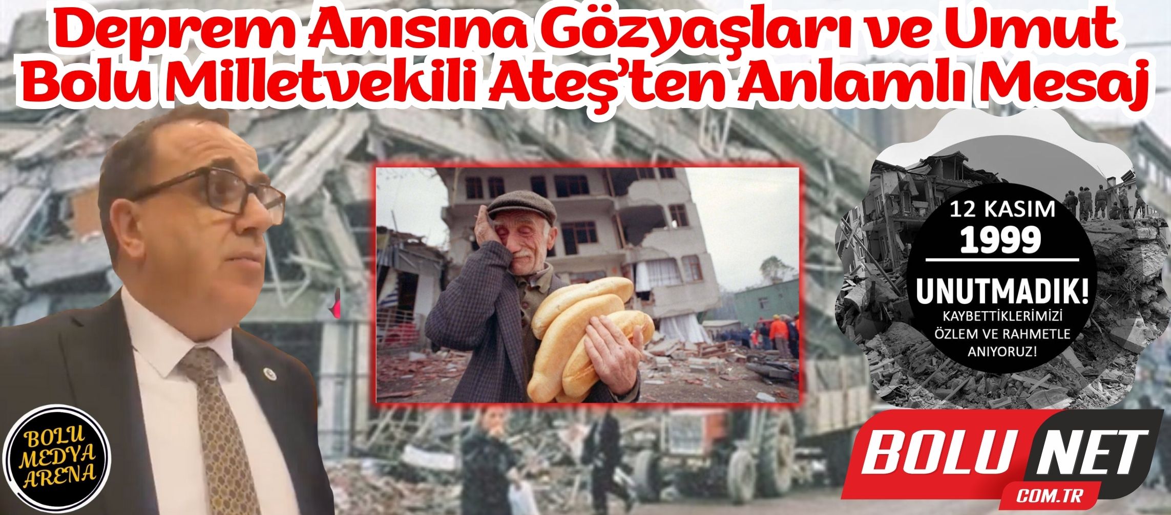 1999'un İzleri Silinmiyor: 12 Kasım Depreminin Yıl Dönümünde Bolu Milletvekili Ateş'den Duygu Dolu Sözler... BoluNet