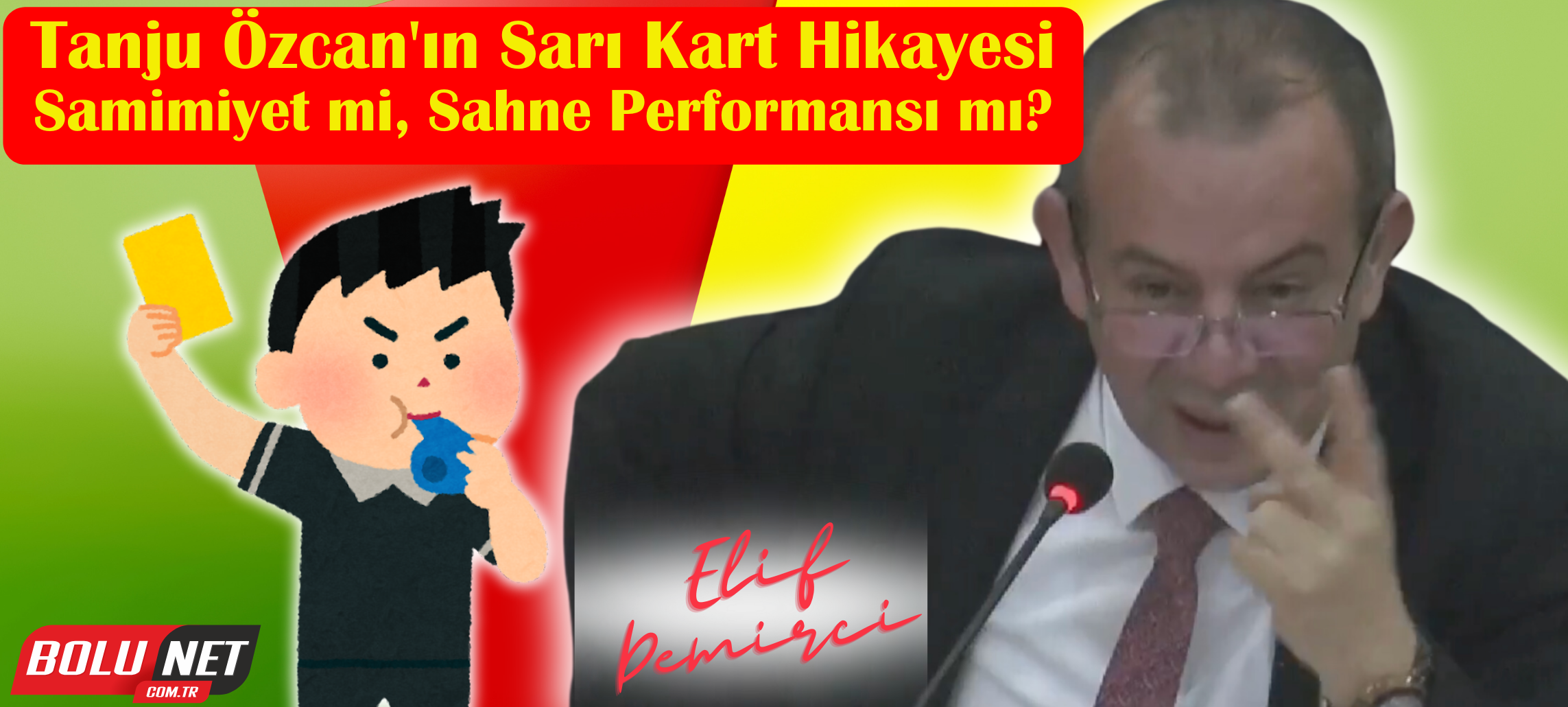 Tanju Özcan'ın Sarı Kart Hikayesi: Samimiyet mi, Sahne Performansı mı?