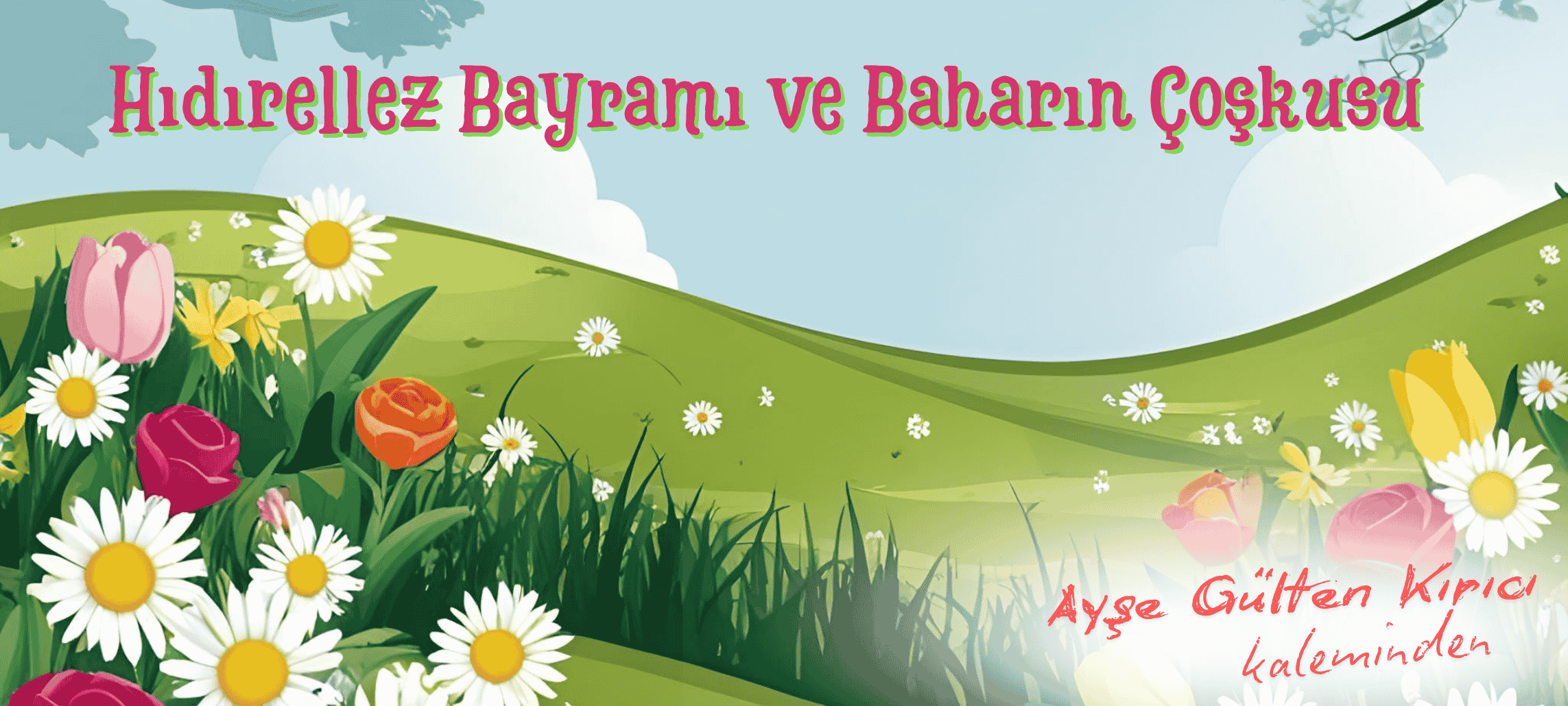 Hıdırellez Bayramı ve Baharın Coşkusu